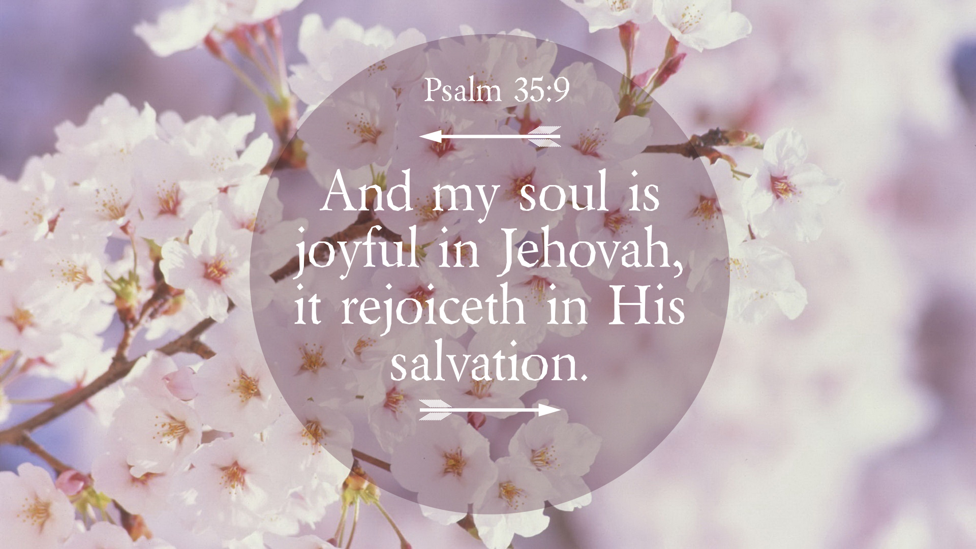 And my soul is joyful in Jehovah, it rejoiceth in His salvation.