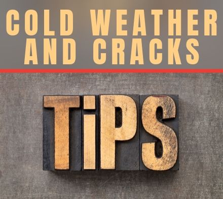 Tech Tip- Cold Weather and Cracks