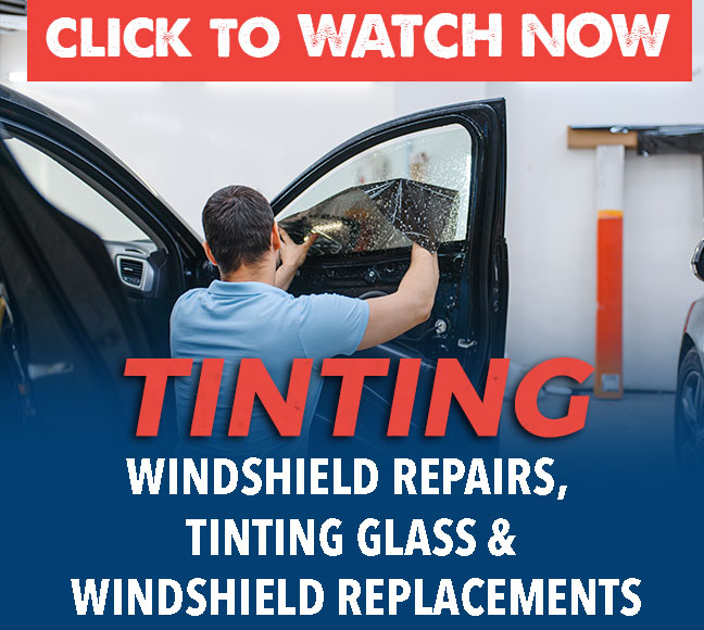 Windshield Repairs, Tinting Glass & Windshield Replacements