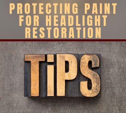 Tech Tip: Protecting the Paint for Headlight Restoration