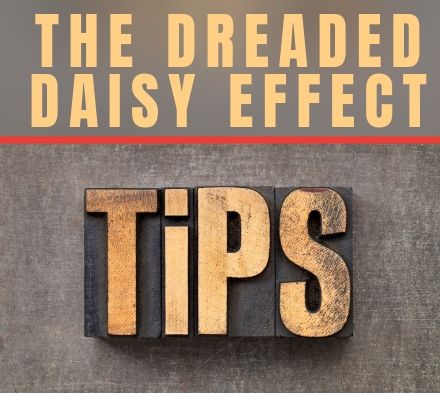 Tech Tip: The Dreaded Daisy Effect